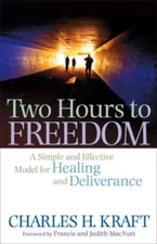 Two Hours to Freedom: A Simple and Effective Model for Healing and Deli - GOOD