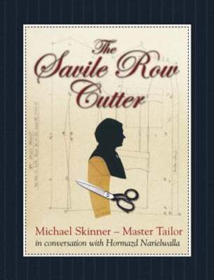 The Savile Row Cutter: Michael Skinner - Master Tailor - in Conversation with