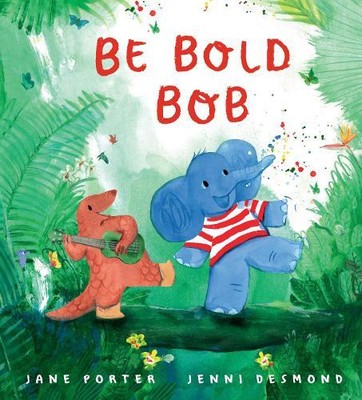 Jane Porter Jenni Desmond Be Bold, Bob (Gebundene Ausgabe)