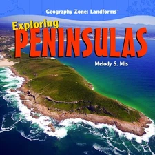 EXPLORING PENINSULAS (GEOGRAPHY ZONE: LANDFORMS) By Melody S. Mis **Excellent**