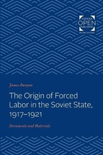 James Bunyan The Origin of Forced Labor in the Soviet St (Paperback) (UK IMPORT)