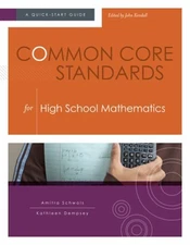 Common Core Standards for High School Mathematics : A Quick-Start