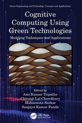 Cognitive Computing Using Green Technologies: Modeling Techniques and