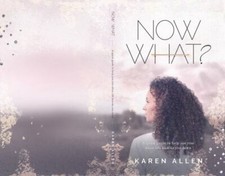 Now What? A quick guide to help you rise when li... 173594310X by Allen, Karen M