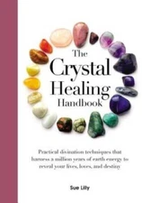 The Crystals Healing Handbook: Practical Divination Techniques that Harne - GOOD