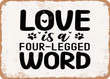 METAL SIGN - Love is a Four Legged Word - Vintage Look Sign