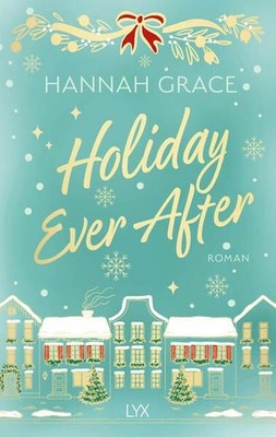 Holiday Ever After: von der SPIEGEL-Bestseller-Autorin von ICEBREAKER Eschbacher