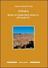 Iudaea. Roma e la Giudea dal II secolo a. C. al II secolo d. C