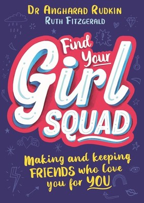 Find Your Girl Squad: Making and Keeping Friends Who Love You for YOU by Fitzge,