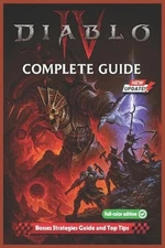 Diablo IV Complete Guide (Latest Update): Full Walkthrough, All Classes, Builds,