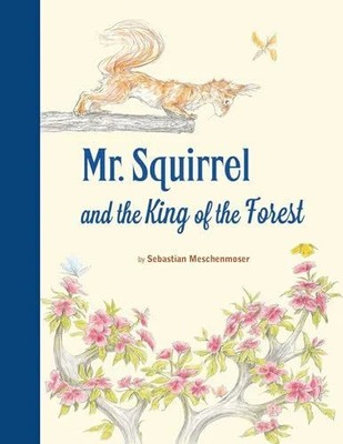 Mr. Squirrel and the King of the Forest Buch NorthSouth Books