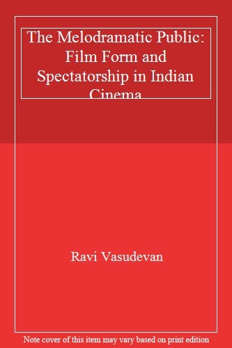 The Melodramatic Public: Film Form and Spectato. Vasudevan<|