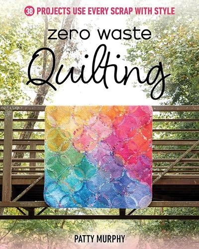 Patty Murphy Zero Waste Quilting (Tascabile)