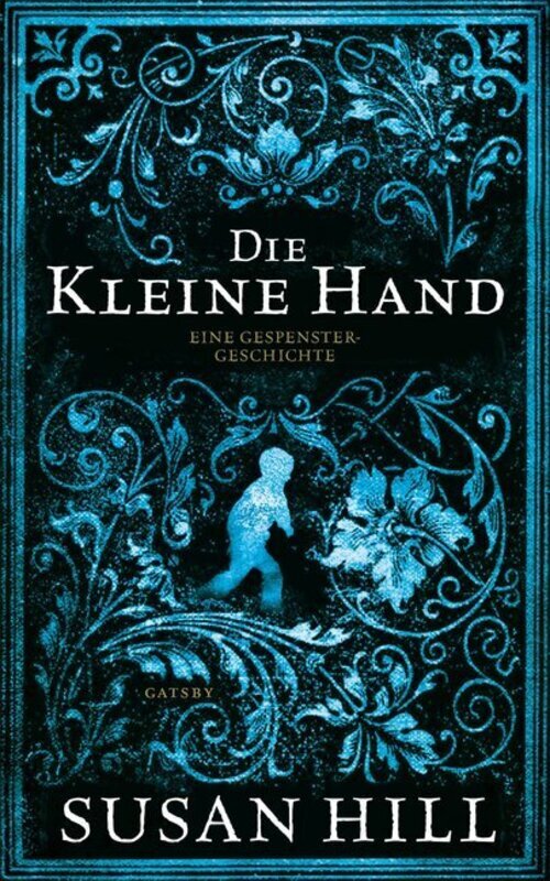 Thumbnail - Die Kleine Hand | Eine Gespenstergeschichte | Susan Hill | Buch | 176