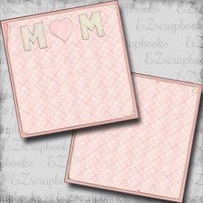 Mom NPM - 2 Premade Scrapbook Pages - EZ Layout 5411