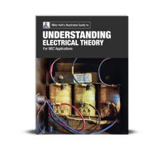 Mike Holt's Illustrated Guide to Understanding Electrical Theory NEC Application
