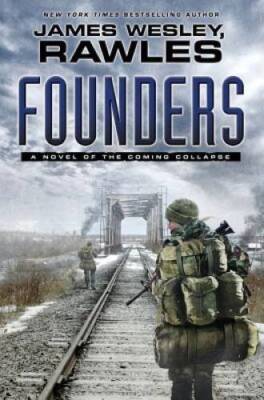 Founders: A Novel of the Coming Collapse - Hardcover - VERY GOOD
