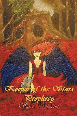 Keeper of the Stars: Prophesy By Sara Starnes - New Copy - 9781514434130