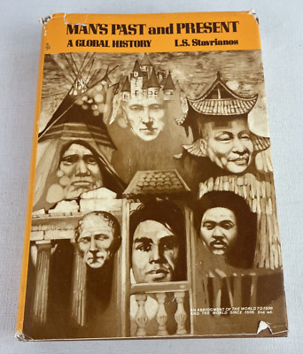 Man s Past And Present A Global History L.S. Stavrianos 1971 First Edition 