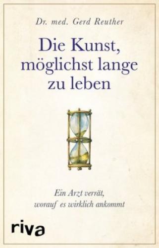 Thumbnail - Die Kunst, Möglichst Lange Zu Leben Ein Arzt Verrät, Worauf Es