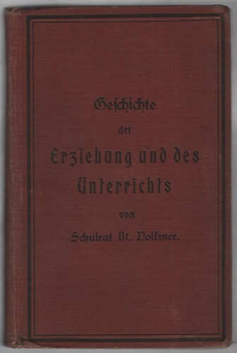 Volkmer: Geschichte der Erziehung und des Unterrichts (mit 29 Abb.)  1912 - Bild 1 von 3