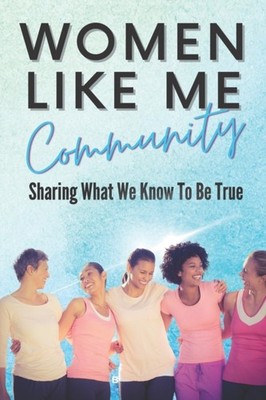 McLean - Women Like Me  Sharing What We Know To be True - New paperbac - X555z