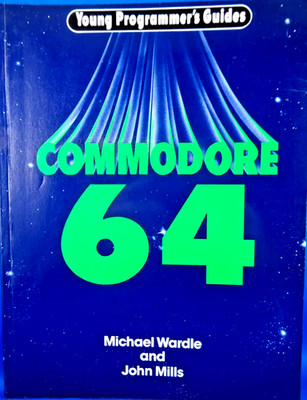 COMMODORE 64/128 -- YOUNG PROGRAMMER`S GUIDE COMMODORE 64 (M - BUCH) #3EN