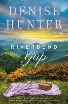 Denise Hunter Riverbend Gap (Taschenbuch) Riverbend Romance (US IMPORT)