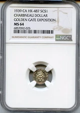 RARE 1939 CHARBNEAU DOLLAR HK-487 SC$1 / NGC MS64 ONLY 1 FINER / CALIFORNIA GOLD