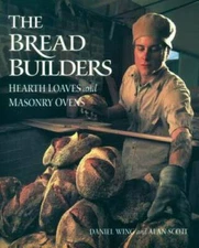 The Bread Builders: Hearth Loaves and Masonry Ovens - Paperback - GOOD