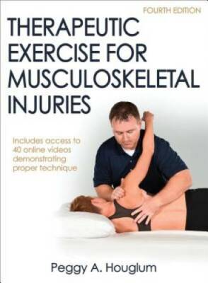 Therapeutic Exercise for Musculoskeletal Injuries 4th Edition With Onlin - GOOD