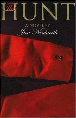 The Hunt: A Novel [Hunt Country Suspense] - Neuharth, Jan - hardcover - New