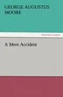 George Augustus Moore | A Mere Accident | Taschenbuch | Englisch (2011) | 132 S.