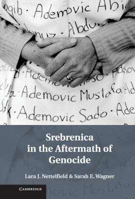 Srebrenica in the Aftermath of Genocide Nettelfield Wagner Hardback