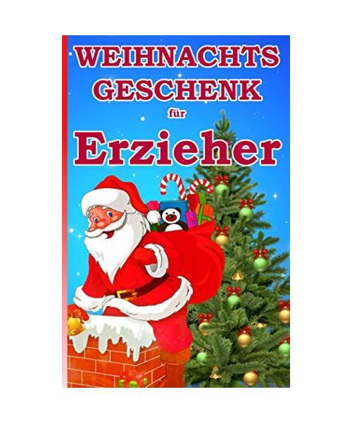 Weihnachtsgeschenk für Erzieher: Das kleine Mitbringsel für unseren Erzieher z