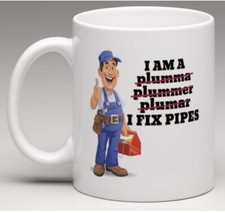 I Am a Plumber- I Fix Pipes - Ceramic mug