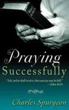 Praying Successfully - Paperback By C H Spurgeon - ACCEPTABLE