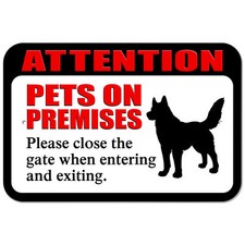 Plastic Sign Attention Pets on Premises Please Close Gate When Entering Exiting