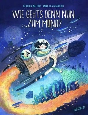 Wie gehts denn nun zum Mond? | Claudia Walder | Buch | 32 S. | Deutsch | 2019