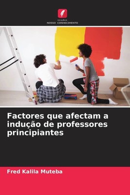 Fred Kalila Muteba | Factores que afectam a indução de professores principiantes