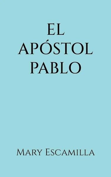 Mary Escamilla | El ApóStol Pablo | Buch | Spanisch (2024) | Palibrio-image