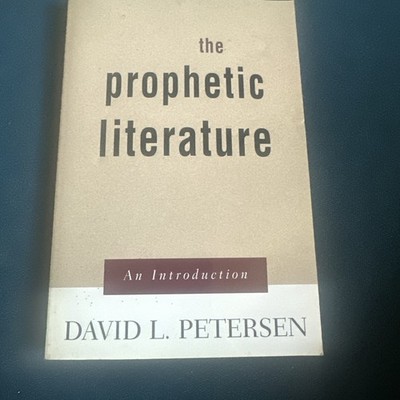  The Prophetic Literature: An Introduction David L. Petersen