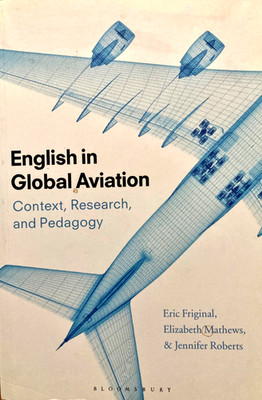 ENGLISH IN GLOBAL AVIATION: Context, Research, and Pedagogy by Jennifer Roberts