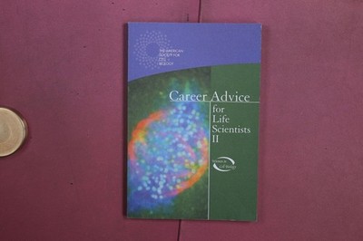 386025 CAREER ADVICE FOR LIFE SCIENTISTS II The American Society for Cell