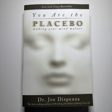 You Are the Placebo : Making Your Mind Matter by Joe Dispenza (2015, Trade...