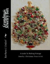 Grandma's Jewelry Box: A Guide To Making Framed Jewelry Christmas Trees And Art