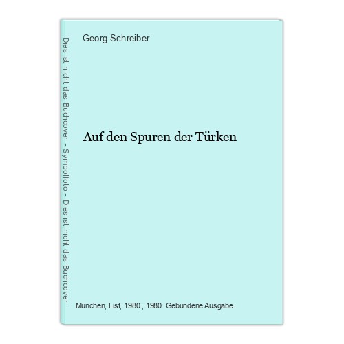 Auf den Spuren der Türken Schreiber, Georg.: - Schreiber, Georg