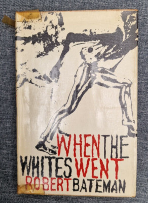 When The Whites Went Robert Bateman Hardcover 1963 1. Auflage Ex-Bibliothek