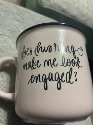 Coffee Mug Does This Ring Make Me Look Engaged? Pink Wedding Bride