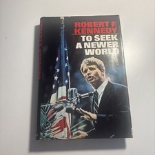 Robert F. Kennedy To Seek A Newer World Hardcover FIRST EDITION 1967 Book w/DJ 